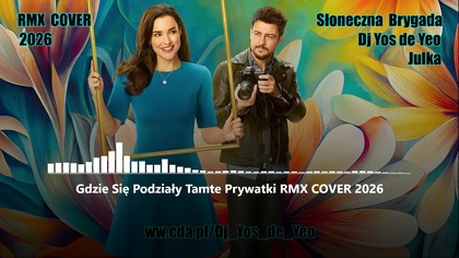 Julka & Dj Yos de Yeo RMX COVER 2026 - Gdzie Się Podziały Tamte Prywatki