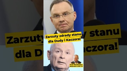 Zarzuty zdrady stanu dla Dudy i Kaczora! #Duda #Kaczyński #Kaczor #PiS #Nawrocki #Batyr #polityka