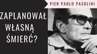 Naraził się najpotężniejszym.  Czy dlatego musiał zginąć? Pier Paolo Pasolini