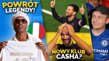 Ronaldinho MA NOWY KLUB! Trafił do WŁOCH! Matty Cash zmieni klub? Messi zadedykował gola ojcu