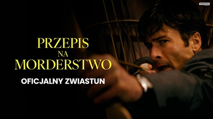 PRZEPIS NA MORDERSTWO | Oficjalny zwiastun | Kino Świat