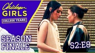 The End or a New Beginning? | CHICKEN GIRLS: COLLEGE YEARS | Season 2, Ep.  8