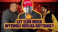 CZY ELON MUSK WYZWOLI WIELKĄ BRYTANIĘ? - HERBATKA Z BEKONEM ODC. 4