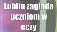 Lublin zagląda uczniom w oczy