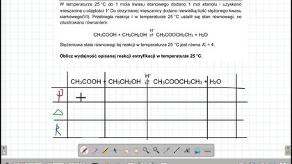 W temperaturze 25 &deg;C do 1 mola kwasu etanowego dodano 1 mol etanolu i uzyskano mieszaninę o objętości V.  ZADANIE 34 CKE 2021 MARZEC.