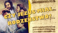 Biblia vs.  Nauka #98 - Czy Jezus miał rodzeństwo?