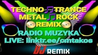 RADIO MUZYKA REMIX TECHNO TRANCE METAL ROCK