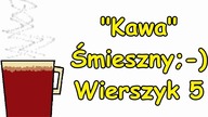 Śmieszne Wierszyki o Kawie 5 Zabawne Rymowanki Wesołe Wiersze Fajne Mega Bekowe Dowcipy PL