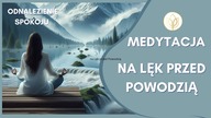 Medytacja na Lęk przed Powodzią  Odnalezienie Spokoju