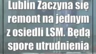 Lublin: Zaczyna się remont na jednym z osiedli LSM.  Będą spore utrudnienia