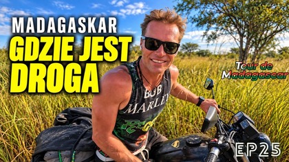 To jeszcze droga?! Offroad na Madagaskarze - Tour de Madagascar - E25 [ENG SUB]
