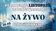 NA ŻYWO - Planowanie listopada w bullet journalu | Notes Devangari i Tosiakowe naklejki