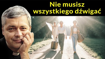 Nie musisz wszystkiego dźwigać