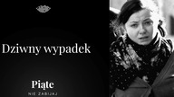 Dziwny wypadek.  Marta Herda - 5NZ #87