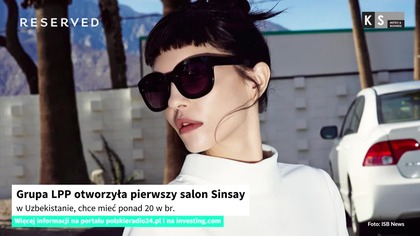 Grupa LPP uruchomiła pierwszy sklep Sinsay w Uzbekistanie, zlokalizowany w centrum handlowym Yunusabad Gallery w stolicy kraju, Taszkencie, podała spóła. W planach na najbliższe tygodnie są kolejne otwarcia, a do końca roku marka zamierza uruchomić na tym rynku ponad 20 salonów sprzedaży.

Więcej: https://pl.investing.com/news/stock-market-news/grupa-lpp-otworzyla-pierwszy-salon-sinsay-w-uzbekistanie-chce-miec-ponad-20-w-br-1039019
-------------------------------------
Oglądaj serwis ekonomiczny od poniedziałku do piątku w KS Meteo & Business i po wydaniu Więcej wieczorem po 23:00 w KS Info.
Więcej informacji na portalu: https://polskieradio24.pl i na https://pl.investing.com/

WSZYSTKIE PRAWA ZASTRZEŻONE