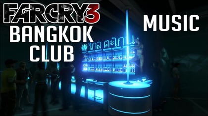 Far Cry 3 - Bangkok Club Music