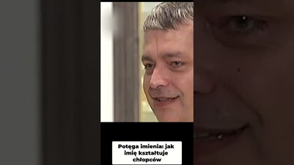 Potęga Imienia Jak Imię Kształtuje Chłopców #pawlukiewicz