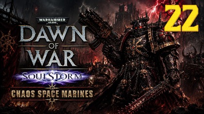 Warhammer 40,000: Dawn of War SoulStorm Chaos #22 (Gameplay PL, Zagrajmy)