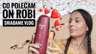 Śniadanie - Skończyłam To - Polecam - Vlog
