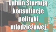 Lublin: Startują konsultacje polityki młodzieżowej Lublina