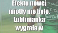 Efektu nowej miotły nie było, Lublinianka wygrała w Kąkolewnicy