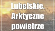 Lubelskie.  Arktyczne powietrze przyniosło zimę
