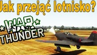 Jak przejąć lotnisko? | WarThunder