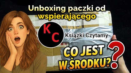 Mój wspierający Książki Czytamy wysłał mi paczkę! Zobacz ze mną, co w niej jest!