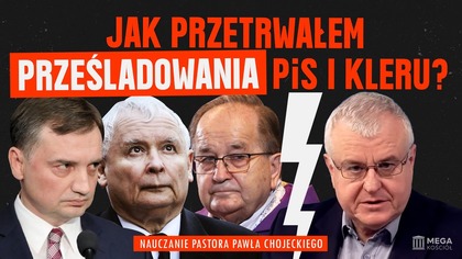 Jak przetrwałem prześladowania PiS i kleru? | Pastor Paweł Chojecki, Nauczanie, 2025-12-21