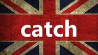 How to pronounce catch