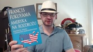 Francis Fukuyama Ameryka na rozdrożu - recenzja książki - dr Piotr Napierała