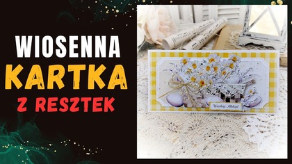 Świąteczno-wiosenna kartka z koszyczkiem | Kartka z resztek i kwiatów