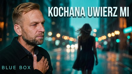 BLUE BOX - Kochana uwierz mi 2026 (z rep.  BOYS) Disco Polo