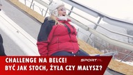 BYĆ JAK STOCH, ŻYŁA CZY MAŁYSZ? Challenge na belce!