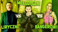 LIRYCZNI vs MELODYCZNI vs BANGEROWI raperzy