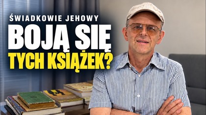 Największym wrogiem świadków Jehowy są ich dawne publikacje | Włodzimierz Roszada Bednarski