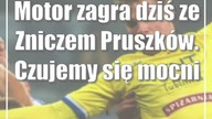 Motor zagra dziś ze Zniczem Pruszków.  Czujemy się mocni
