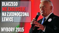 Wybory 2015 - Dlaczego nie zagłosuję na Zjednoczoną Lewicę?