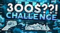 300$ CHALLENGE??!