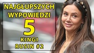 5 najgłupszych wypowiedzi Kingi Rusin #2