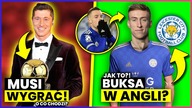 a JEDNAK! Leicester City CHCE Adama Bukse! Robert Lewandowski MUSI WYGRAĆ złotą piłkę! Dlaczego?