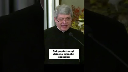 Jak Papież Uczył Dzieci o Zębach i Szpinaku #pawlukiewicz