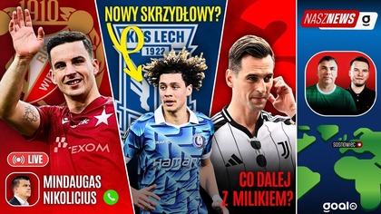 PRZYSZŁOŚĆ MILIKA, RODADO W WIDZEWIE, SKRZYDŁOWY LECHA | Nasz News