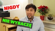 PRZEBACZENIE.  Czy musze naprawde to wybaczyc??