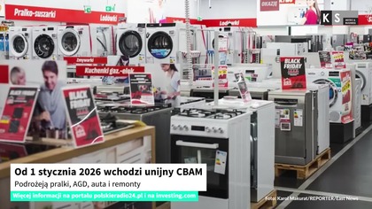 Od 1 stycznia 2026 wchodzi unijny CBAM.  Podrożeją pralki, AGD, auta i remonty [KS Meteo & Business]