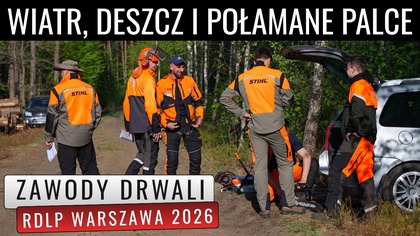 WIATR, DESZCZ I POŁAMANE PALCE - Regionalne Zawody Drwali RDLP Warszawa || Okiem ZULa
