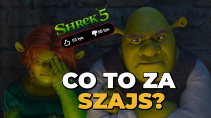CO TO ZA SZAJS? Shrek 5 wygląda fatalnie i po zwiastunie JEST MIAŻDŻONY PRZEZ FANÓW