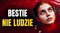 BESTIE NIE LUDZIE - strach to oglądać