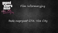 Film Informacyjny- Będę nagrywał Grand Theft Auto: Vice City(GTA: Vice City)