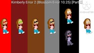 Kimberly Error 2 (Blossom Error 10. 25) [Part 2]